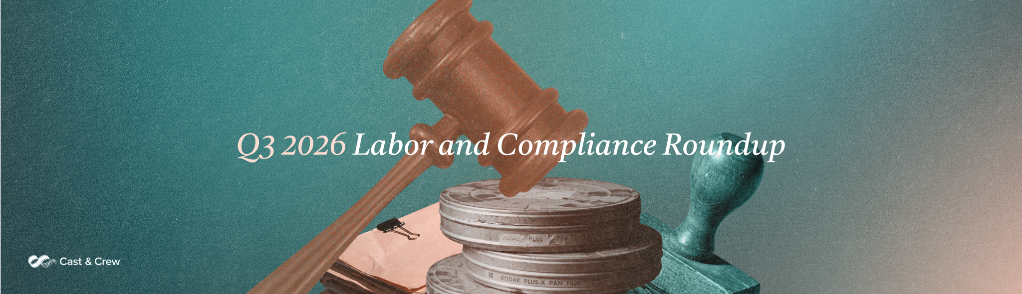 Q3 2026 Labor and Compliance Roundup